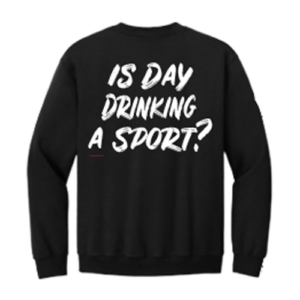 Day Drinking Black Sweatshirt