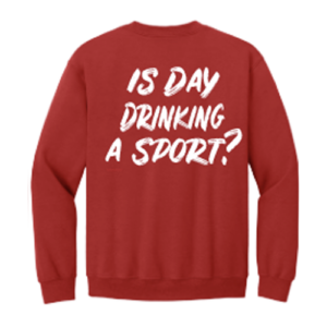 Day Drinking Red Sweatshirt